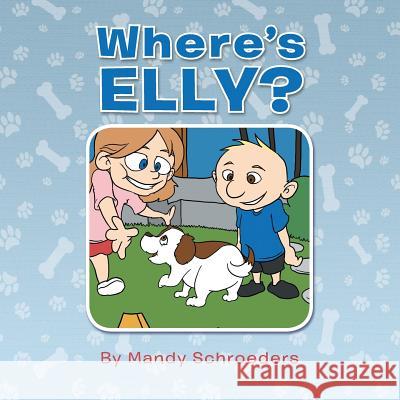 Where's ELLY? Schroeders, Mandy 9781483658803 Xlibris Corporation - książka