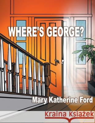 Where's George? Mary Katherine Ford 9781637693520 Trilogy Christian Publishing - książka