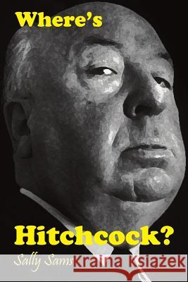 Where's Hitchcock? Sally Sams 9781500523633 Createspace Independent Publishing Platform - książka