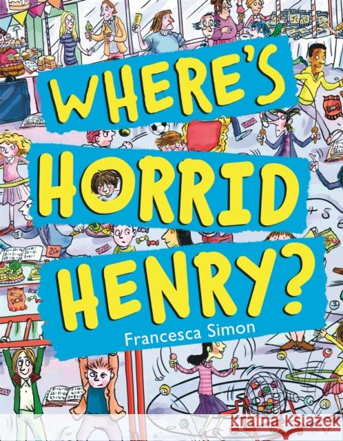 Where's Horrid Henry? Francesca Simon 9781510101296 Hachette Children's Group - książka