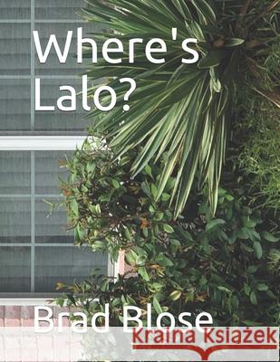 Where's Lalo? Minerva Blose-Espinosa Brad Lewis Blose 9781087059440 Independently Published - książka