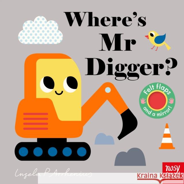 Where's Mr Digger?  9781788006668 Nosy Crow Ltd - książka