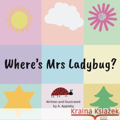 Where's Mrs Ladybug? Ashlee Appleby Ashlee Appleby 9781764182423 Ashlee Appleby - książka