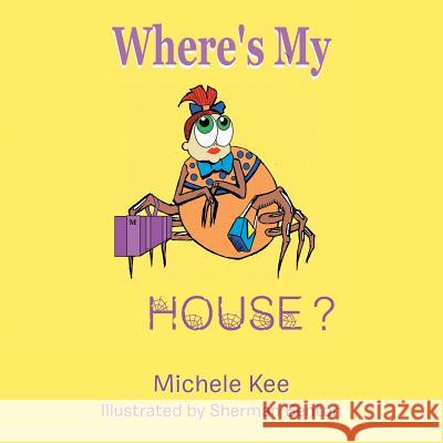 Where's My House? Michele Kee 9781524692995 Authorhouse - książka