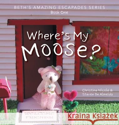 Where's My Moose? Christine Nicole Steven d 9781039117310 FriesenPress - książka