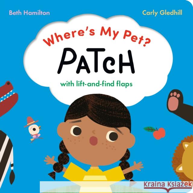 Where's My Pet? Patch: With lift-and-find flaps Beth Hamilton 9781838915667 Little Tiger Press Group - książka