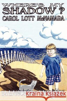 Where's My Shadow? Carol Lott McNamara 9781420808131 Authorhouse - książka