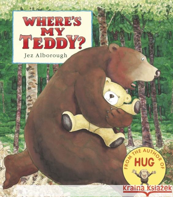 Where's My Teddy? Jez Alborough Jez Alborough  9781406381207 Walker Books Ltd - książka