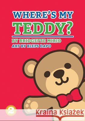 Where's My Teddy? Bridgette Mirio Bleps Dapo 9781925795127 Library for All Ltd - książka