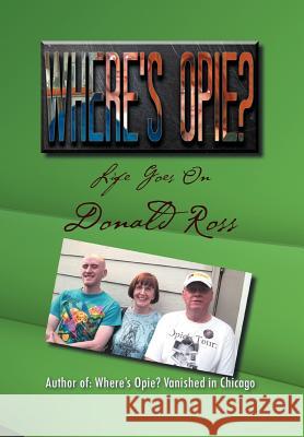 Where's Opie?: Life Goes on Ross, Donald Frcs 9781479774517 Xlibris Corporation - książka