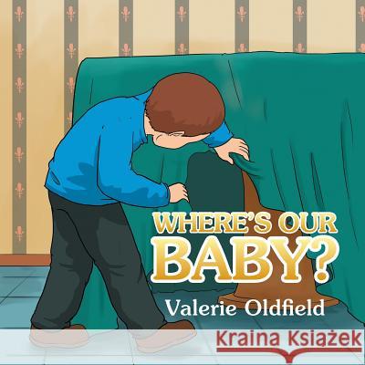 Where's Our Baby? Valerie Oldfield 9781499048025 Xlibris Corporation - książka