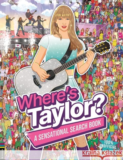 Where’s Taylor?: A Sensational Search and Find Book Paul Moran 9781837250738 Michael O'Mara Books Ltd - książka