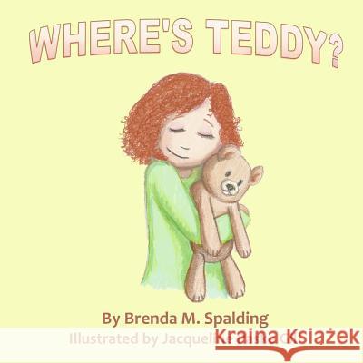 Where's Teddy Brenda M. Spalding Diana Fava 9781507506417 Createspace - książka