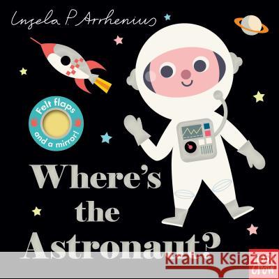 Where's the Astronaut? Nosy Crow                                Ingela P. Arrhenius 9781536207521 Nosy Crow - książka