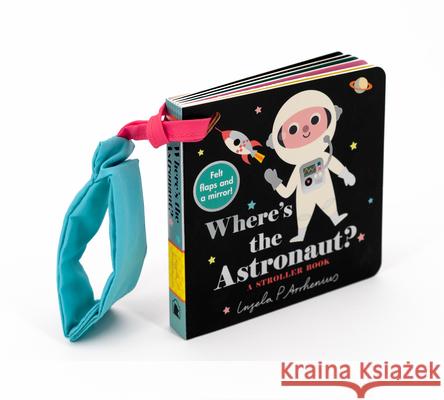 Where's the Astronaut?: A Stroller Book Ingela P. Arrhenius 9781536237658 Candlewick Press (MA) - książka