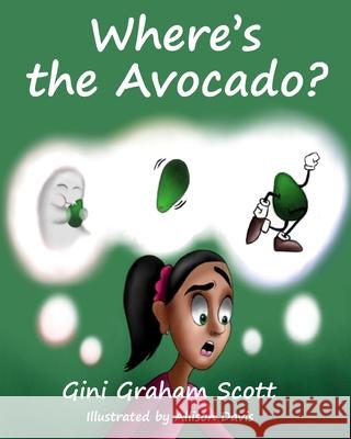 Where's the Avocado Gini Graham Scott Allison Davis 9781949537499 Changemakers Kids - książka
