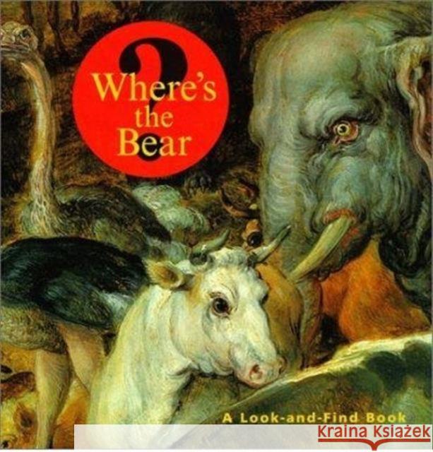 Where's the Bear?: A Look and Find Book Jan Brueghel Jan Bruegel 9780892363780 J. Paul Getty Trust Publications - książka