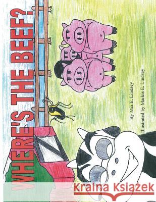 Where's the Beef? Mia E. Lindsey 9781490734675 Trafford Publishing - książka