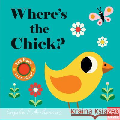 Where's the Chick? Nosy Crow                                Ingela P. Arrhenius 9781536207514 Nosy Crow - książka