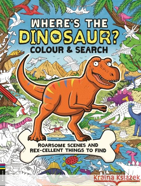 Where’s the Dinosaur? Colour and Search Buster Books 9781837250547 Michael O'Mara Books Ltd - książka
