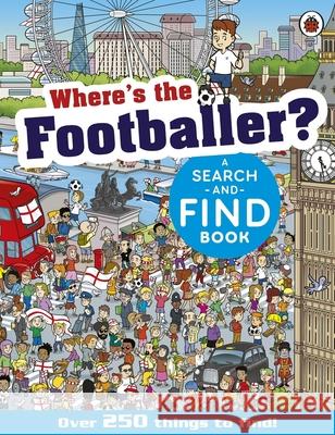 Where's the Footballer?: A Search-and-Find Book Gary Panton 9780241687680 Penguin Random House Children's UK - książka