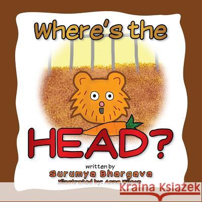Where's the Head? Surumya Bhargava 9781499038446 Xlibris Corporation - książka
