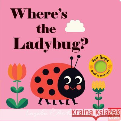 Where's the Ladybug? Nosy Crow                                Ingela P. Arrhenius 9780763693350 Nosy Crow - książka