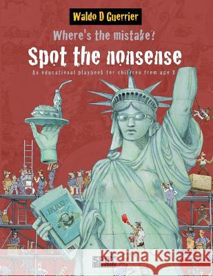 Where's the mistake: Spot the Nonsense Guerrier, Waldo D. 9781541029675 Createspace Independent Publishing Platform - książka