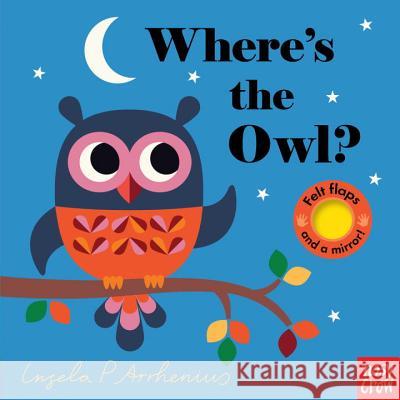 Where's the Owl? Nosy Crow                                Ingela P. Arrhenius 9780763696399 Nosy Crow - książka