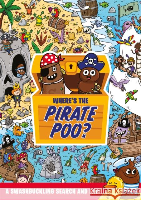 Where's the Pirate Poo?: A Swashbuckling Search and Find Alex Hunter 9781408366905 Hachette Children's Group - książka