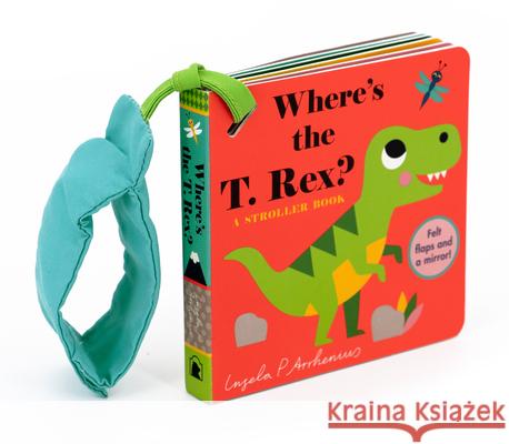 Where's the T. Rex?: A Stroller Book Ingela P. Arrhenius 9781536247770 Candlewick Press (MA) - książka