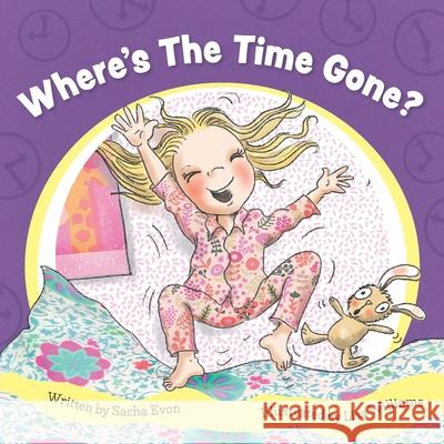 Where's The Time Gone? Lisa Williams Sacha Evon 9781527265912 Lilibon Publishing - książka