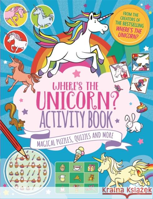 Where's the Unicorn? Activity Book: Magical Puzzles, Quizzes and More Currell-Williams, Imogen; Santillan, Jorge; Moran, Paul 9781780556987 Michael O'Mara Books Ltd - książka