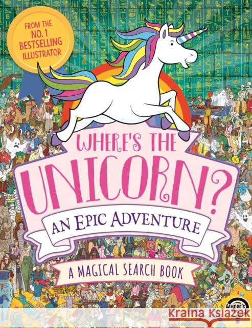 Where's the Unicorn? An Epic Adventure: A Magical Search and Find Book Paul Moran 9781789293081 Michael O'Mara Books Ltd - książka
