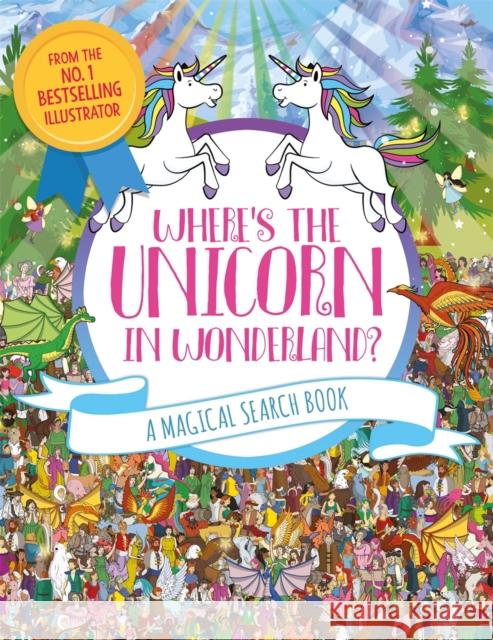 Where's the Unicorn in Wonderland?: A Magical Search and Find Book Adrienn Greta Schoenberg 9781789292114 Michael O'Mara Books Ltd - książka