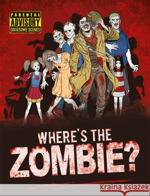 Where's the Zombie?: A Post-Apocalyptic Zombie Search and Find Adventure Paul Moran 9781789290288 Search and Find - książka