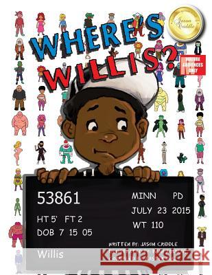 Where's Willis? Jason Criddle Ivan Aguilar Easter Diaz 9781523726141 Createspace Independent Publishing Platform - książka