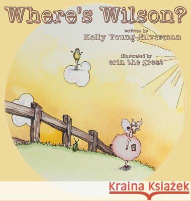 Where's Wilson? Kelly Young-Silverman Erin Wicker 9780990976110 Wordcrafts, LLC - książka