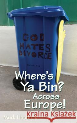 Where's Ya Bin? Across Europe! Haubrick, Mark 9781781488973 Grosvenor House Publishing Limited - książka