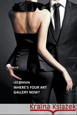 Where's Your Art Gallery Now? Lee Benson 9798201323974 APS Publications - książka