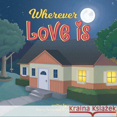 Wherever Love Is Sherry Favre Bryan Sirchio 9780996143462 MindStir Media - książka