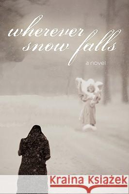 Wherever Snow Falls East Patrici 9781450205665 iUniverse - książka