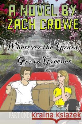 Wherever the Grass Grows Greener Zach Crowe 9781952773174 Wider Perspectives Publishing - książka