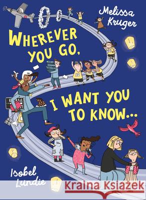 Wherever You Go, I Want You to Know... Kruger, Melissa B. 9781784985356 Good Book Company - książka