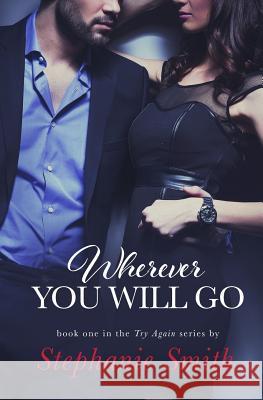 Wherever You Will Go Stephanie Smith 9781500632458 Createspace - książka