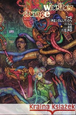 Whether Change: The Revolution Will Be Weird Scott Gable 9781940372624 Broken Eye Books - książka
