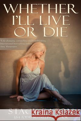 Whether I'll Live or Die Stacy Eaton 9780985758400 Nitewolf Novels - książka