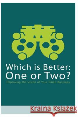 Which is Better: One or Two?: For Small Business Knutson, Christy 9781492197539 Createspace - książka