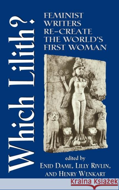Which Lilith?: Feminist Writers Re-Create the World's First Woman Dame, Enid 9780765760159 Jason Aronson - książka