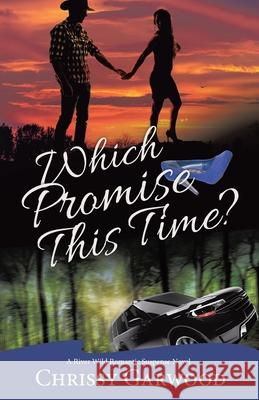 Which Promise This Time?: A River Wild Romantic Suspense Novel Chrissy Garwood Belinda Pollard 9780648543466 Chrisolite Books - książka